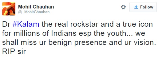 Mohit Chauhan mourned the death of Dr APJ Abdul Kalam on twitter.