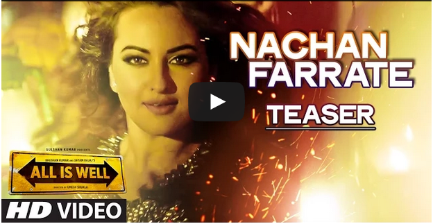 Sonakshi Sinha 'Nachan Farrate' Teaser from All Is Well