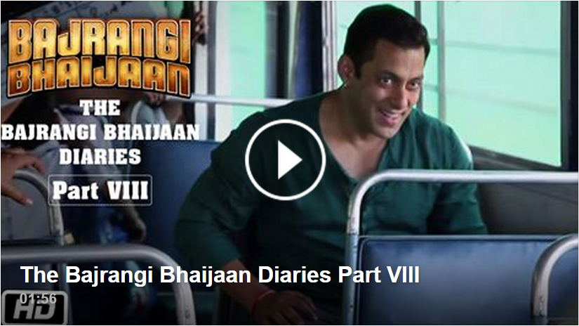 Bajrangi Bhaijaan diaries VIII