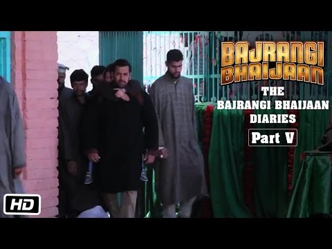 The Bajrangi Bhaijaan Diaries - Part V