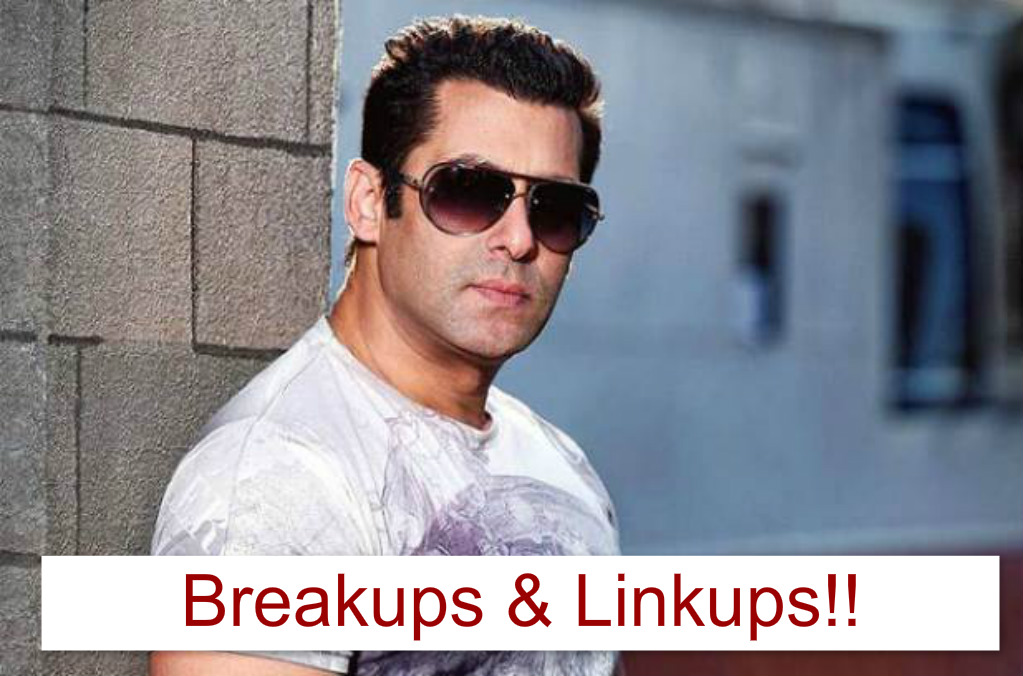 Salman Khan's - Breakups & linkups