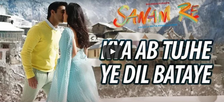 'Sanam Re's new song