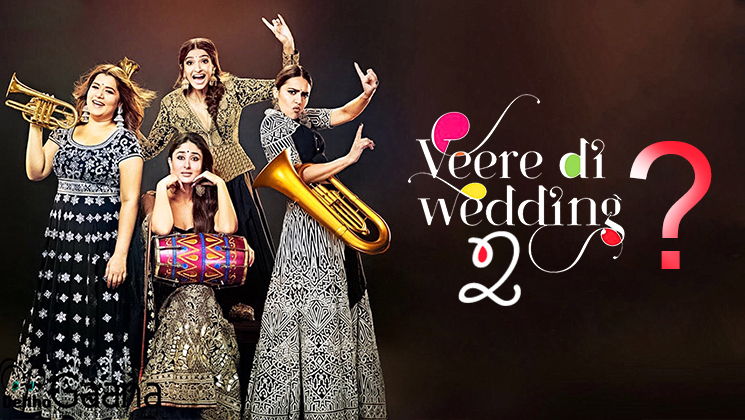 Post the success of 'Veere Di wedding' are the makers planning its sequel?
