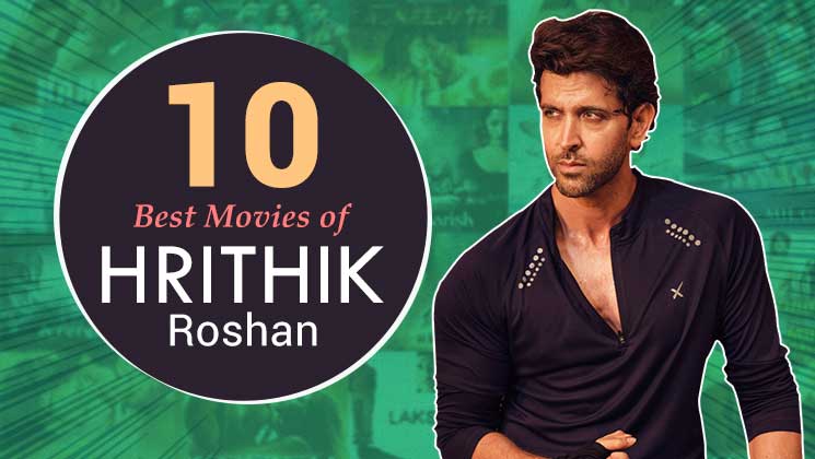 Hrithik Roshan best movies