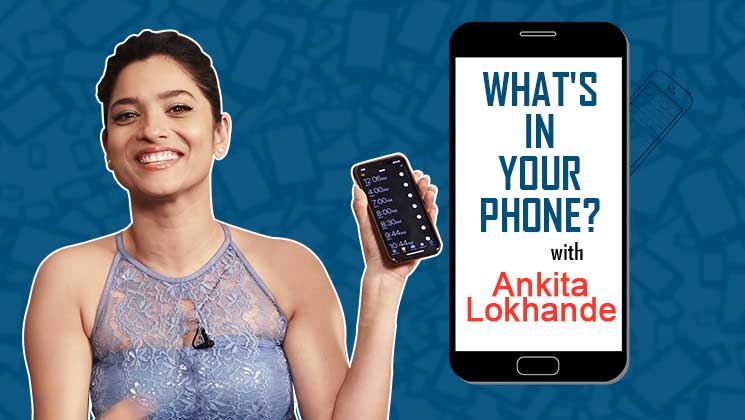Manikarnika Ankita Lokhande Whats In Your Phone
