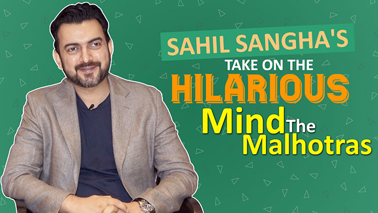 Sahil Sangha Mind The Malhotras