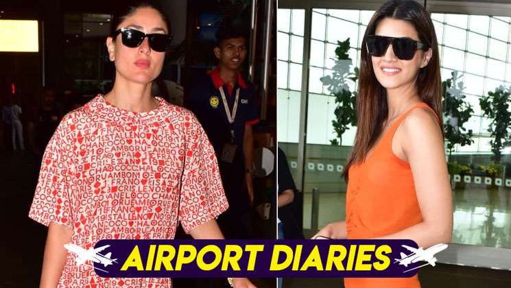Kareena Kapoor Khan Kriti Sanon Airport Diaries