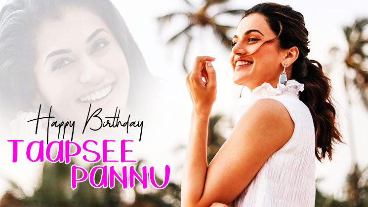 Taapsee Pannu Birthday Special