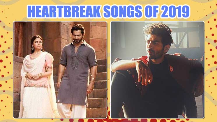 Varun Dhawan, Alia Bhatt, Kartik Aaryan-Heartbreak songs 2019