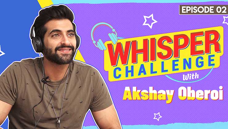Akshay Oberoi-Whisper Challenge