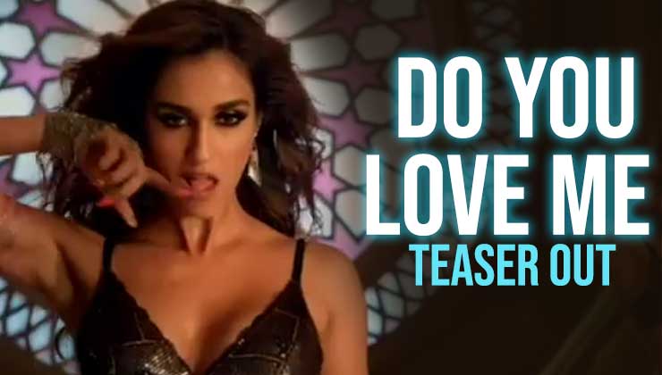 Do You Love Me teaser Disha Patani Baaghi 3