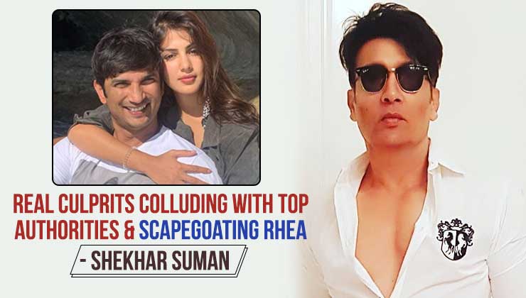 Shekhar Suman claims Rhea Chakraborty is being made a scapegoat in Sushant Singh Rajput's death