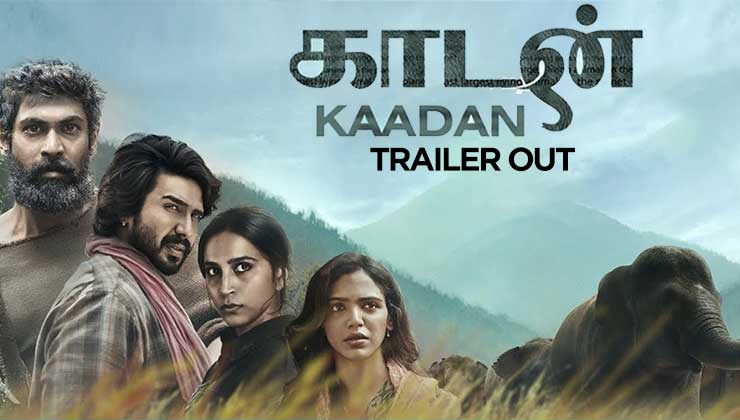 Kaadan, Kaadan Trailer, Rana Daggubati