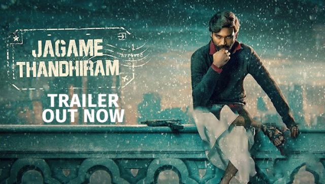 Jagame Thandhiram Trailer: Dhanush Is Terrific As The Reckless Tamil ...