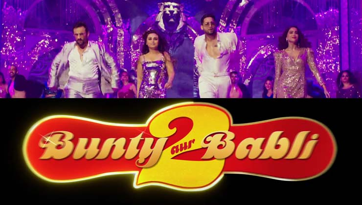 Bunty Aur Babli 2 Trailer, Bunty Aur Babli 2, Saif Ali Khan, Rani Mukerji, Siddhant Chaturvedi, Sharvari