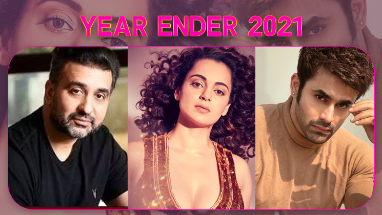 Year Ender 2021, Raj Kundra, Kangana Ranaut, Pearl V Puri