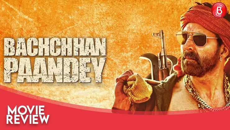 bachchhan paandey, bachchhan paandey review, akshay kumar,