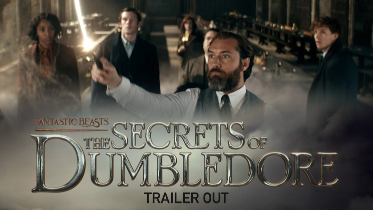 fantastic beasts the secrets of dumbledore trailer out,