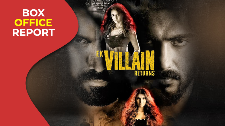 Ek Villain Returns, Ek Villain Returns box office, Arjun Kapoor, John Abraham, Disha Patani, Tara Sutaria,