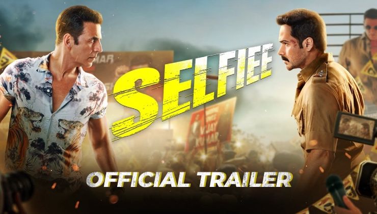 Akshay Kumar, Emraan Hashmi, selfiee trailer,